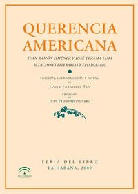 Produktbild: Querencia americana : Juan Ram&oacute;n Jim&eacute;nez y Jos&eacute; Lezama Lima, relaciones literarias y epistolario