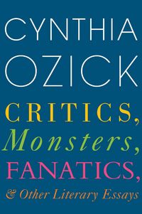 Produktbild: Critics, Monsters, Fanatics, and Other Literary Essays