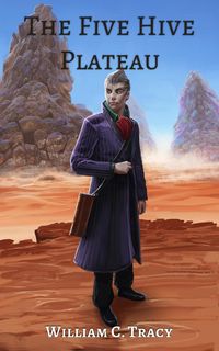 Produktbild: The Five Hive Plateau (Tales of the Dissolutionverse, #1)