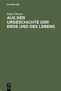 Produktbild: Aus der Urgeschichte der Erde und des Lebens