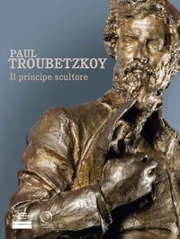 Produktbild: Paul Troubetzkoy. Il principe scultore