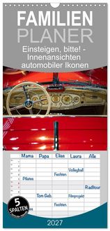 Produktbild: Familienplaner 2027 - Einsteigen, bitte! - Innenansichten automobiler Ikonen mit 5 Spalten (Wandkalender, 21 x 45 cm) CALVENDO