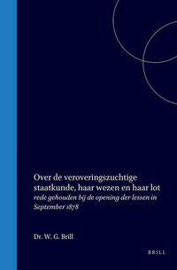 Produktbild: Over de Veroveringszuchtige Staatkunde, Haar Wezen En Haar Lot