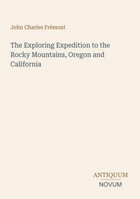 Produktbild: The Exploring Expedition to the Rocky Mountains, Oregon and California