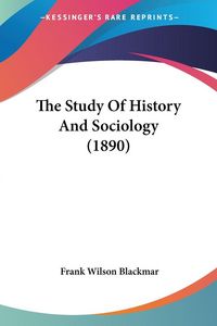 Produktbild: The Study Of History And Sociology (1890)
