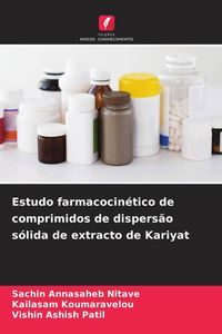 Produktbild: Estudo farmacocin&eacute;tico de comprimidos de dispers&atilde;o s&oacute;lida de extracto de Kariyat