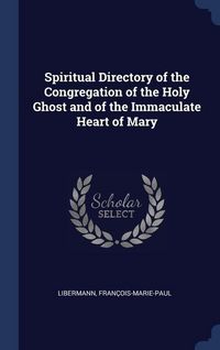 Produktbild: Spiritual Directory of the Congregation of the Holy Ghost and of the Immaculate Heart of Mary