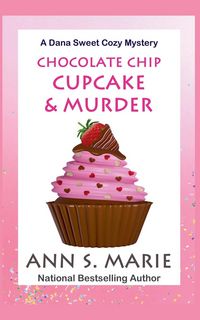 Produktbild: Chocolate Chip Cupcake & Murder (A Dana Sweet Cozy Mystery Book 10)