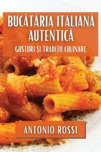 Produktbild: Buc&iquest;t&iquest;ria Italian&iquest; Autentic&iquest;