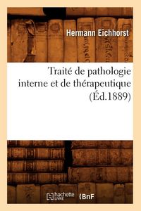 Produktbild: Trait&eacute; de pathologie interne et de th&eacute;rapeutique (&Eacute;d.1889)