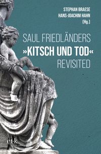 Produktbild: Saul Friedl&auml;nders "Kitsch und Tod" revisted