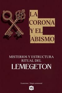Produktbild: La Corona y el Abismo - Misterios y Estructura Ritual del Lemegeton