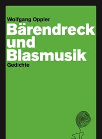 Bild vom Artikel Bärendreck und Blasmusik vom Autor Wolfgang Oppler