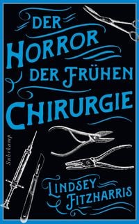 Produktbild: Der Horror der fr&uuml;hen Chirurgie