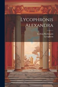 Produktbild: Lycophronis Alexandra