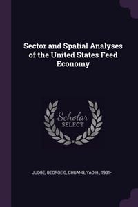 Produktbild: Sector and Spatial Analyses of the United States Feed Economy