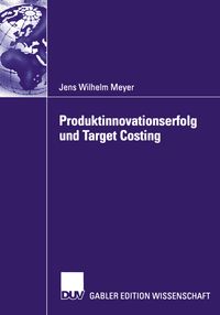 Bild vom Artikel Produktinnovationserfolg und Target Costing vom Autor Jens Wilhelm Meyer