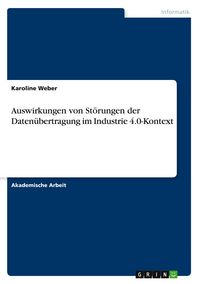 Produktbild: Auswirkungen von St&ouml;rungen der Daten&uuml;bertragung im Industrie 4.0-Kontext