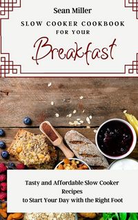 Produktbild: Slow Cooker Cookbook for Your Breakfast