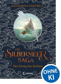 Produktbild: Die Silbermeer-Saga (Band 1) - Der K&ouml;nig der Kr&auml;hen