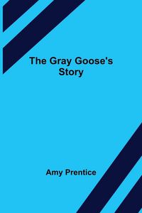 Produktbild: The Gray Goose's Story