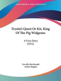Produktbild: Trystie's Quest Or Kit, King Of The Pig Widgeons