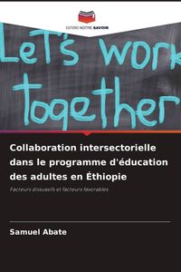 Produktbild: Collaboration intersectorielle dans le programme d'&eacute;ducation des adultes en &Eacute;thiopie