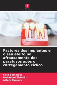 Produktbild: Factores dos implantes e o seu efeito no afrouxamento dos parafusos ap&oacute;s o carregamento c&iacute;clico