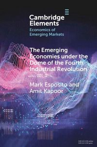Produktbild: The Emerging Economies under the Dome of the Fourth Industrial Revolution