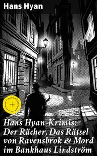 Produktbild: Hans Hyan-Krimis: Der R&auml;cher, Das R&auml;tsel von Ravensbrok & Mord im Bankhaus Lindstr&ouml;m