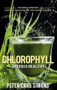 Produktbild: Chlorophyll - Green is Healthy