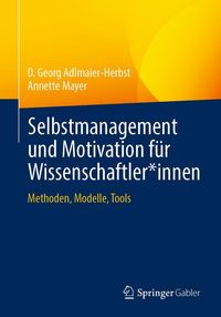 Produktbild: Selbstmanagement und Motivation f&uuml;r Wissenschaftler*innen