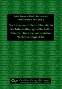 Produktbild: Der Lebensmitteleinzelhandel in der Informationsgesellschaft - Chancen f&uuml;r eine kooperative Verbraucherpolitik?