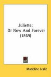 Produktbild: Juliette: Or Now and Forever (1869)