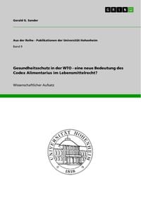 Produktbild: Gesundheitsschutz in der WTO - eine neue Bedeutung des Codex Alimentarius im Lebensmittelrecht?