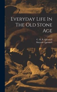 Produktbild: Everyday Life In The Old Stone Age