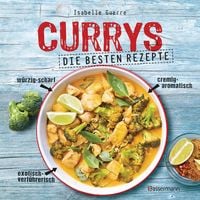 Produktbild: Currys - Die besten Rezepte - mit Fleisch, Fisch, vegetarisch oder vegan. Aus Indien, Thailand, Pakistan, Malaysia und Japan