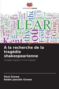 Produktbild: &Agrave; la recherche de la trag&eacute;die shakespearienne