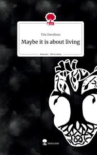 Produktbild: Maybe it is about living. Life is a Story - story.one