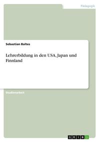 Produktbild: Lehrerbildung in den USA, Japan und Finnland