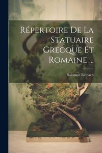 Produktbild: R&eacute;pertoire De La Statuaire Grecque Et Romaine ...