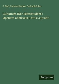 Produktbild: Guitarrero (Der Bettelstudent): Operetta Comica in 3 atti e 4 Quadri