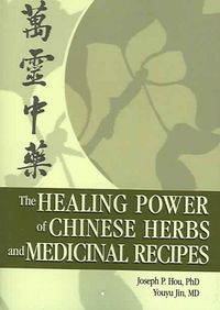 Produktbild: Hou, J: Healing Power of Chinese Herbs and Medicinal Recipes