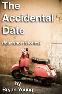 Produktbild: The Accidental Date (four short stories)