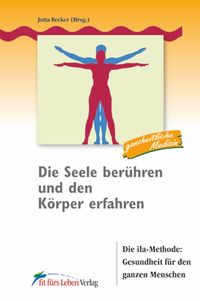 Produktbild: Die Seele ber&uuml;hren und den K&ouml;rper erfahren