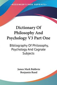 Produktbild: Dictionary Of Philosophy And Psychology V3 Part One