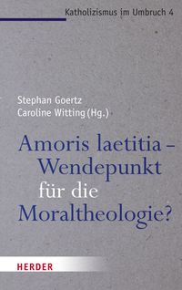Bild vom Artikel Amoris laetitia - Wendepunkt für die Moraltheologie? vom Autor Stephan Goertz