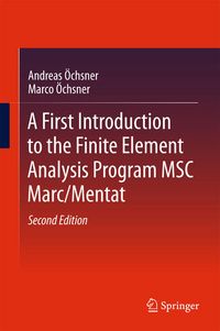 Produktbild: A First Introduction to the Finite Element Analysis Program MSC Marc/Mentat