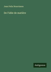 Produktbild: De l'id&eacute;e de mati&egrave;re