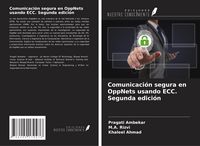 Produktbild: Comunicaci&oacute;n segura en OppNets usando ECC. Segunda edici&oacute;n